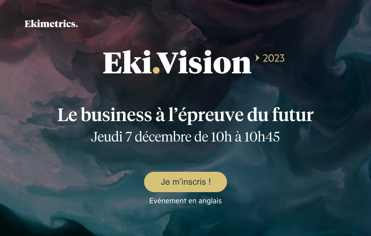 Eki.Vision 2023 : Le business à l’épreuve du futur, Jeudi 7 décembre de 10h à 10h45 - Je m'inscris !